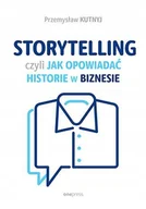 Marketing - Storytelling, czyli jak opowiadać historie w biznesie - Przemysław Kutnyj - miniaturka - grafika 1