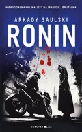 Powieści sensacyjne - Ronin. Trylogia z Karolem Hotaro. Tom 2 - Arkady Saulski - książka - miniaturka - grafika 1