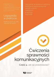 Ćwiczenia sprawności komunikacyjnych Część 4 - BuryMagdalena, Filipczak Sylwia, Gozdek-Szumiak Katarzyna - Pedagogika i dydaktyka - miniaturka - grafika 1