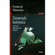 Filozofia i socjologia - ZMIERZCH BOŻYSZCZ CZYLI JAK FILOZOFUJE SIĘ MŁOTEM  Friedrich Nietzsche - miniaturka - grafika 1