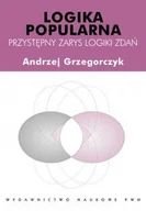 Podręczniki dla szkół wyższych - Logika popularna Przystępny zarys logiki zdań - miniaturka - grafika 1