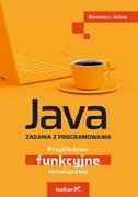 Książki o programowaniu - Java. Zadania z programowania. Przykładowe funkcyjne rozwiązania - miniaturka - grafika 1