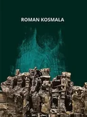 Biografie i autobiografie - Roman Kosmala. Poznański rzeźbiarz, malarz... - Roman Kosmala, Andrzej Haegenbarth - miniaturka - grafika 1