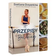 Książki kucharskie - Svetlana Ovsyankina Fit przepisy od baletnicy - miniaturka - grafika 1