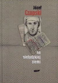 Na Nieludzkiej Ziemi - Pamiętniki, dzienniki, listy - miniaturka - grafika 1