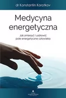 Poradniki hobbystyczne - Medycyna Energetyczna Jak Zmierzyć I Uzdrowić Pole Energetyczne Człowieka Konstantin Korotkov - miniaturka - grafika 1