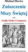 Historia świata - Zniszczenie Mszy Świętej czyli Godly Order Cranmera. Część pierwsza Rewolucji Liturgicznej. - miniaturka - grafika 1