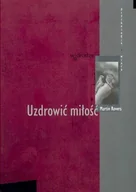 Miłość, seks, związki - Uzdrowić miłość - miniaturka - grafika 1