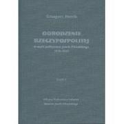 Polityka i politologia - Nowik Grzegorz Odrodzenie Rzeczypospolitej w my$77li politycznej Józefa Piłsudskiego 1918-1922. Czę$78ć I - miniaturka - grafika 1