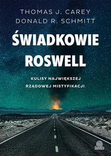 Świadkowie Roswell Kulisy największej rządowej mistyfikacji - Wywiady, wspomnienia - miniaturka - grafika 2