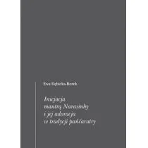 Księgarnia Akademicka Inicjacja mantrą Narasinhy i jej adoracja w tradycji pańćaratry Ewa Dębicka-Borek - Religia i religioznawstwo - miniaturka - grafika 1