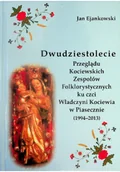 Książki o kulturze i sztuce - Dwudziestolecie Przeglądu Kociewskich Zespołów Folklorystycznych ku czci Władczyni Kociewia w Piasecznie - miniaturka - grafika 1