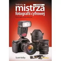 Helion Sekrety mistrza fotografii cyfrowej. Nowe ujęcia Scotta Kelby'ego - Scott Kelby - Poradniki hobbystyczne - miniaturka - grafika 2
