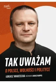 Tak uważam. O Polsce, wolności i polityce - Łukasz Warzecha - Religia i religioznawstwo - miniaturka - grafika 1