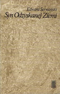 Syn odzyskanej ziemi - Biografie i autobiografie - miniaturka - grafika 1