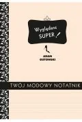 Twój modowy notatnik - Gutowski Adam - Zdrowie - poradniki - miniaturka - grafika 2