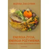 Zdrowie - poradniki - Galaktyka Energia życia energia pożywienia - Bożena Żak-Cyran - miniaturka - grafika 1