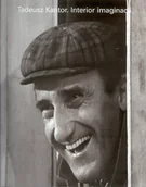 Książki o kulturze i sztuce - Tadeusz Kantor. Interior imaginacji - miniaturka - grafika 1