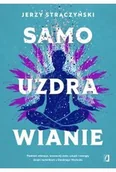 Poradniki hobbystyczne - Samouzdrawianie. Podnieś wibracje, wzmocnij ciało, umysł i energię dzięki technikom z Dalekiego Wschodu - miniaturka - grafika 1