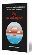 Książki do nauki języka polskiego dla obcokrajowców - Raj na wakacjach. Język polski dla cudzoziemców. Poziom A2-B1 - miniaturka - grafika 1