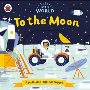 Allison Black Little World To the Moon Board book) - Obcojęzyczne książki dla dzieci i młodzieży - miniaturka - grafika 1