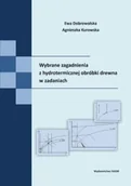 Technika - Wybrane zagadnienia z hydrotermicznej obróbki drewna w zad. - miniaturka - grafika 1