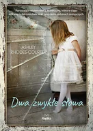 Wywiady, wspomnienia - Ashley Rhodes-Courter Dwa zwykłe słowa - miniaturka - grafika 1