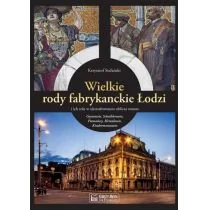 Krzysztof Stefański Wielkie rody fabrykanckie Łodzi... - Albumy krajoznawcze - miniaturka - grafika 1