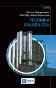 Podręczniki dla szkół wyższych - Technika chłodnicza - Dariusz Butrymowicz, Piotr Baj, Kamil Śmierciew - miniaturka - grafika 1