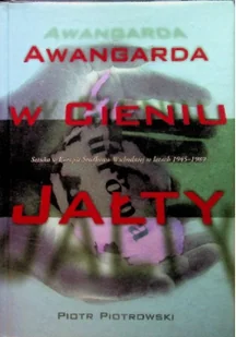 Awangarda w cieniu Jałty Używana - Książki o kulturze i sztuce - miniaturka - grafika 2