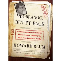 DOBRANOC BETTY PACK Howard Blum - Felietony i reportaże - miniaturka - grafika 3