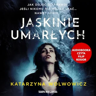 Jaskinie umarłych Katarzyna Wolwowicz - Audiobooki - kryminał, sensacja, thriller - miniaturka - grafika 1