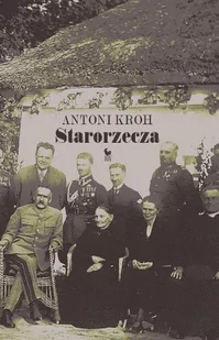 Starorzecza - Antoni Kroh - Pamiętniki, dzienniki, listy - miniaturka - grafika 1