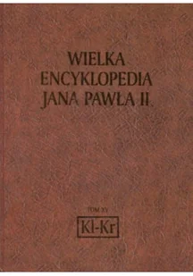 Wielka Encyklopedia Jana Pawła II Tom XV - Religia i religioznawstwo - miniaturka - grafika 1