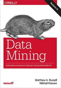 Data Mining. Eksploracja danych w sieciach społecznościowych. Wydanie III - E-booki - biznes i ekonomia - miniaturka - grafika 1