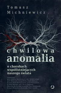 Chwilowa anomalia. O chorobach współistniejących naszego świata - E-booki - literatura faktu - miniaturka - grafika 1