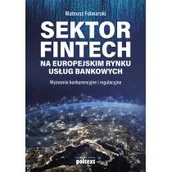 Ekonomia - Sektor Fintech Na Europejskim Rynku Usług Bankowych Wyzwania Konkurencyjne I Regulacyjne Mateusz Folwarski - miniaturka - grafika 1