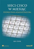E-booki - informatyka - Sieci Cisco w miesiąc. Podręcznik administratora - miniaturka - grafika 1
