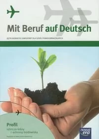 Nowa Era Mit Beruf auf Deutsch Podręcznik Profil rolniczo-leśny z ochroną środowiska - Barbara Kujawa, Mariusz Stinia