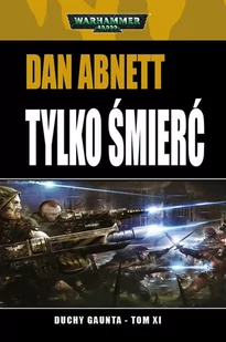 Tylko śmierć. Duchy Gaunta. Tom 11 - Science-fiction - miniaturka - grafika 1