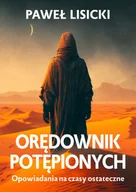 Religia i religioznawstwo - Orędownik potępionych. Opowiadania na czasy ostateczne - Paweł Lisicki - miniaturka - grafika 1