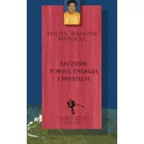 Leczenie formą energią i światłem - Rinpoche Tenzin Wangyal - Zdrowie - poradniki - miniaturka - grafika 1