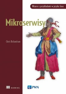 Wydawnictwo Naukowe PWN Mikroserwisy - Książki o programowaniu - miniaturka - grafika 2