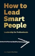 Książki obcojęzyczne o biznesie i marketingu - Mike Mister; Arun Singh How to Lead Smart People - miniaturka - grafika 1
