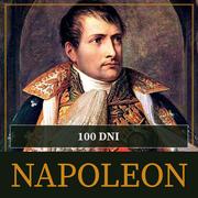 Audiobooki - historia - Sto dni Napoleona. Od ucieczki z Elby do bitwy pod Waterloo - miniaturka - grafika 1