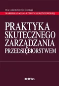 Zarządzanie - Praktyka Skutecznego Zarządzania Przedsiębiorstwem - miniaturka - grafika 1