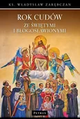 Religia i religioznawstwo - Rok cudów ze świętymi i błogosławionymi - Władysław Zarębczan - miniaturka - grafika 1