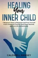Poradniki obcojęzyczne - Healing Your Inner Child - Ramsey Caldwell - miniaturka - grafika 1