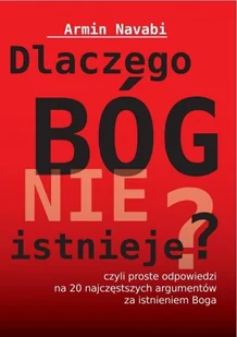 DK Media Poland Dlaczego Bóg nie istnieje, czyli proste odpowiedzi na 20 najczęstszych argumentów za istnieniem Boga Armin Navabi - Felietony i reportaże - miniaturka - grafika 2
