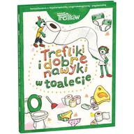 Literatura popularno naukowa dla młodzieży - W toalecie Trefliki i dobre nawyki - miniaturka - grafika 1